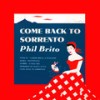 Come Back to Sorrento - Phil Brito&Paul Lavalle and His Orchestra