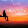 New Day (feat. Dj LegenD) - Dimension Music&DJ Legend