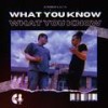 What You Know (feat. Lil T.K. & KEEGNG) (Explicit) - Alterbrap&Lil T.K.&KEEGNG