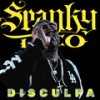 Disculpa - Spanky Loco