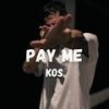 Pay me (Explicit) - kos