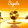 Feels This Good (Sped Up|Explicit) - Sigala&Mae Muller&Caity Baser&Stefflon Don