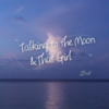 Talking to the Moon&That Girl (Explicit) - Dirk