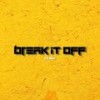 Break It Off - Chi Savi&Chi Savi Productions&Malachi Velez