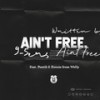 Ain't Free - 9-5ers&Poetik&Kenzie From Welly