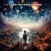 Leave This World Behind - Fabio Fusco&Lil Umali