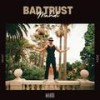 Bad Trust - Mahdi