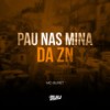 Pau Nas Mina da ZN (Explicit) - Mc Buret&DJ Buiu