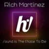 Sound Is The Place To Be - Rich Martinez