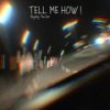 Tell Me How ! (Explicit) - Royalty The Don&Royale Tillman