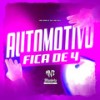 Automotivo Fica de 4 (Explicit) - DJ HM 011&MC Don K