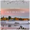 Once Upon a Time - Melodrama&Sergey Yenanov