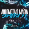 Automotivo Magia Sombria 3.0 (Explicit) - DJ MQ 011&Authentic Records&MC SILLVEER