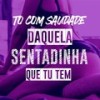 EU TO COM SAUDADE DAQUELA SENTADINHA QUE TU TEM - DJ Cris Fontedofunk&MC RD