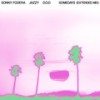 Somedays (Extended Mix) - Sonny Fodera&Jazzy&D.O.D