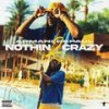 Nothin 2 Crazy (Explicit) - Armani Depaul